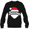 Believe In Santa Claus Faith Cute Merry Christmas Xmas Gift Sweatshirt