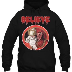 Believe Krampus Santa Claus Merry Christmas Dark Humor Hoodie Shirts