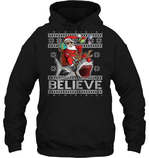 Believe Santa Claus Riding Shark Christmas Sweater Hoodie Shirts