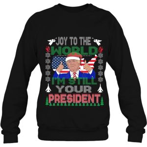 Best Trump Ugly POLITICAL I’m Still Your President Gift Sweatshirt