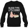 Blood Type Little Debbie Christmas Cake Funny Gift Sweatshirt