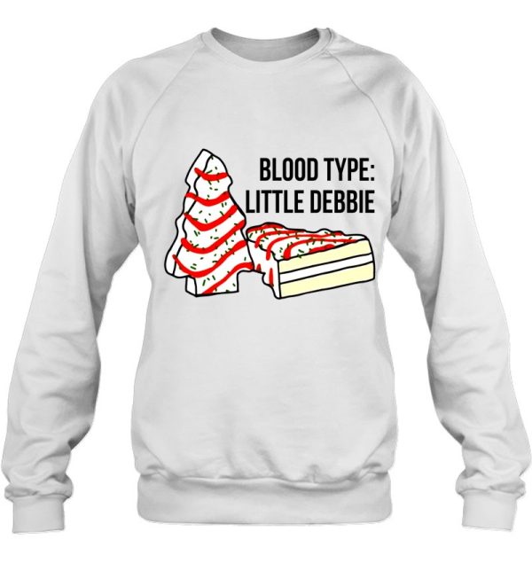 Blood Type Little Debbie Funny Christmas Cakes Xmas Tree Sweatshirt