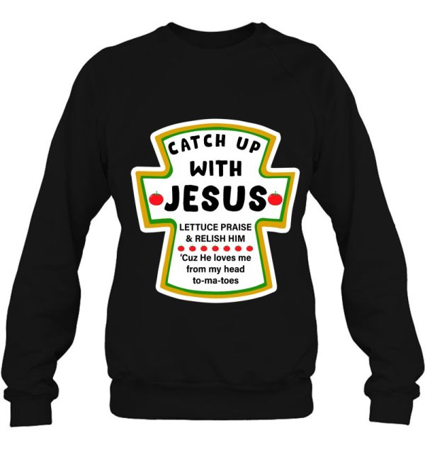 Catchup With Jesus Funny Christian Christmas Sweatshirts