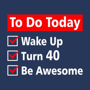Checklist 40th Birthday - T-shirt 1 Checklist 40th Birthday T shirt 2