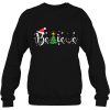 Christmas Believe Tree Santa Claus Sweatshirt Gift Xmas