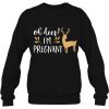 Christmas Pregnancy Announcement Oh Deer I&rsquo;m Pregnant Sweatshirt