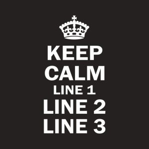 Custom T-shirt – Keep calm and YOUR TEXT