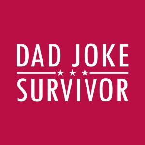 Dad joke survivor – T-shirt