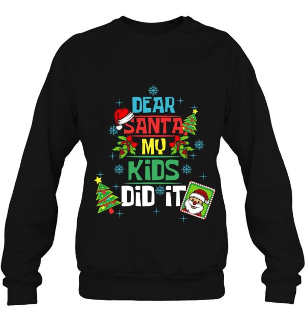 Dear Santa My Kids Did It Xmas Mom Dad Family Sweatshirt