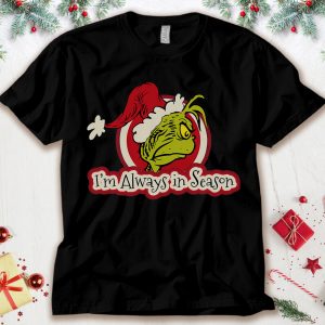 Dr. Seuss Grinch Always In Season Santa Hat Christmas Unisex T Shirt