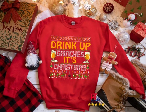 Drink Up Grinches It’s Christmas Grinch Lover Sweatshirt