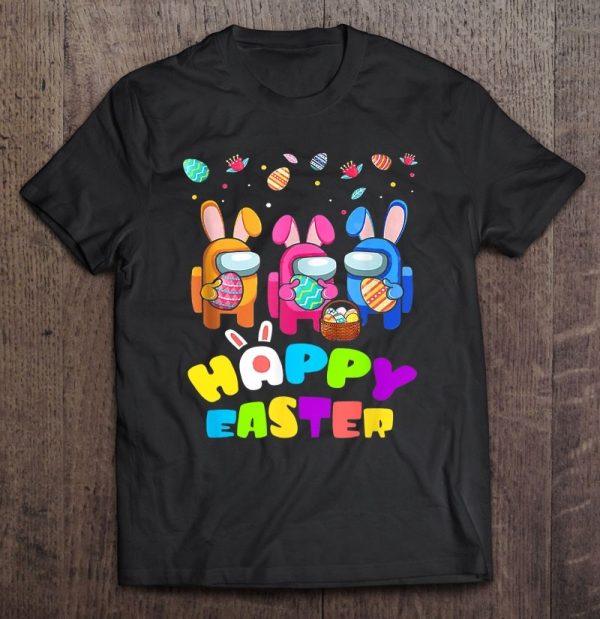 Easter Among Us Happy Shirt