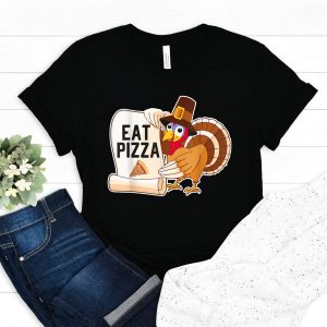 Eat Pizza Gift Funny Gobble Wobble Happy Thanksgiving First Turkey Day T-Shirt