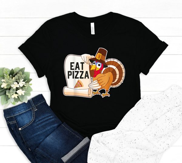 Eat Pizza Gift Funny Gobble Wobble Happy Thanksgiving First Turkey Day T-Shirt