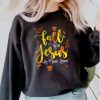 Fall For Jesus He Never Leaves Autumn Vibes Christian Thanksgiving Gift T-Shirt