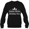 Farm Fresh Christmas Trees Sweatshirt Gift For Men