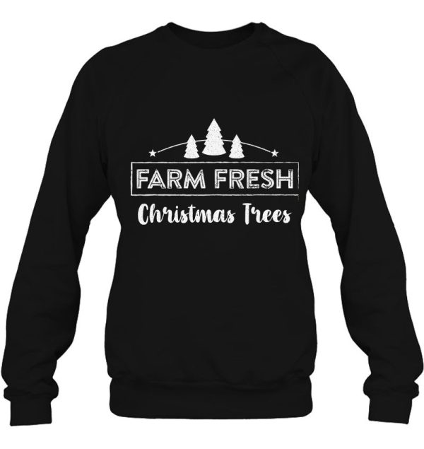 Farm Fresh Christmas Trees Sweatshirt Gift For Men