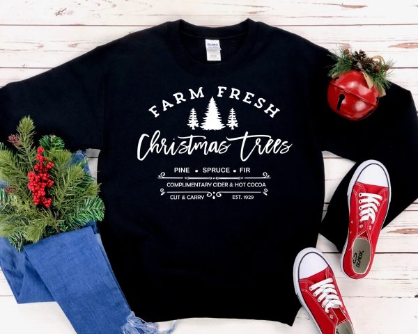 Farm Fresh Christmas Trees Sweatshirt Gift Woman