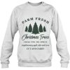 Farm Fresh Christmas Trees Sweatshirt Gift Xmas