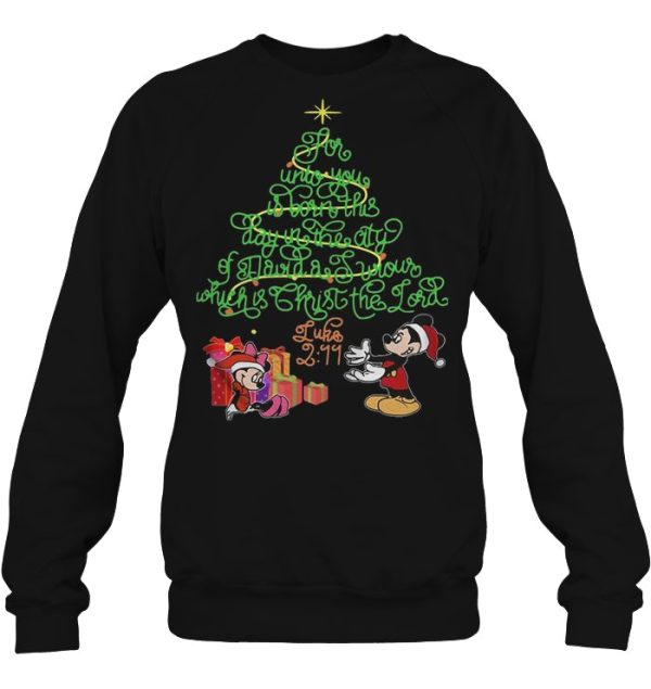 For Unto You Is Born This Day In The City Of David A Saviour Which Christ Lord Mickey And Minnie Christmas Tree Sweatshirt