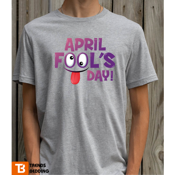 Funny April Fool Day 2023 T-shirt