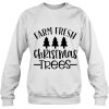 Funny Christmas Gift Farm Fresh Trees Classic Sweatshirt