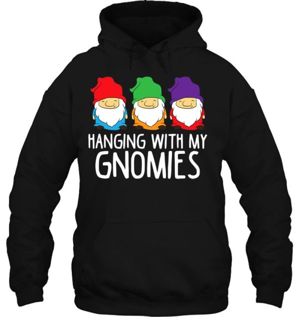 Funny Gardening Gnome Gift Hanging With My Gnomies Hoodie