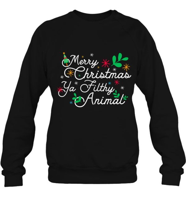 Funny Merry Xmas Ya Filthy Animals Christmas Gift Sweatshirt