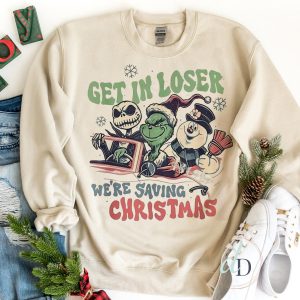 Get In Loser We’re Saving Christmas Sweatshirt