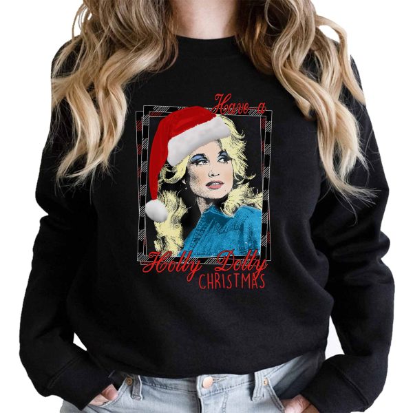 Gift For Christmas Have A Holly Dolly Sweatshirt