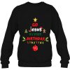 Go Jesus It&rsquo;s Your Birthday Christian Christmas Sweatshirts For Women Kids
