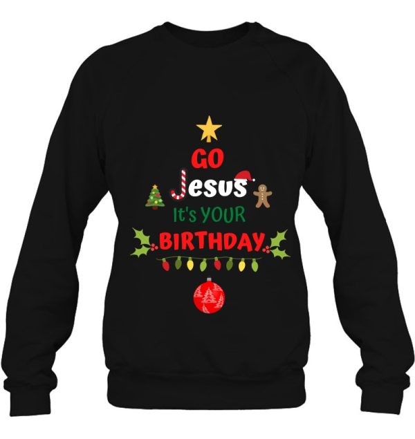 Go Jesus It’s Your Birthday Christian Christmas Sweatshirts For Women Kids