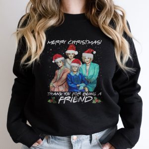 Golden Girls Christmas Thank You For Being A Friend Unisex Sweatshirt