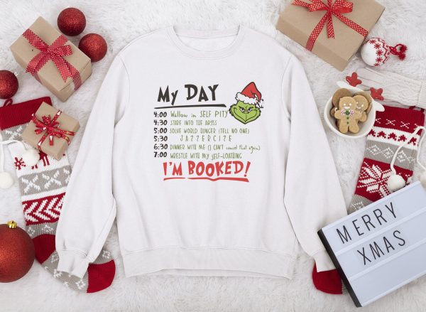 Grinch Funny Christmas My Day Sweatshirt