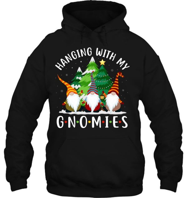 Hanging With My Gnomies Funny Gnome Friend Christmas Tree Hoodie Tee