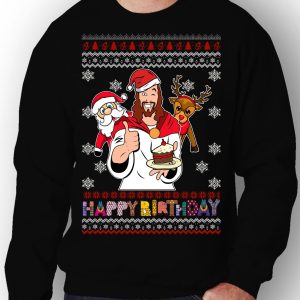 Happy Birthday Jesus Merry Christmas Ugly Sweater Sweatshirt