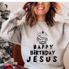 Happy Birthday Jesus Religious Christmas Sweatshirt