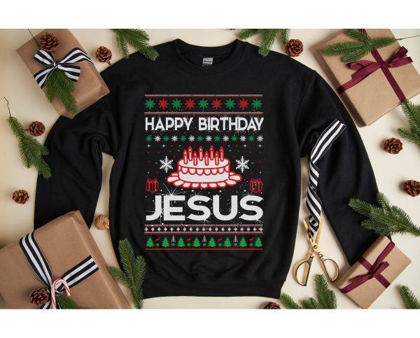 Happy Birthday Jesus Ugly Christmas Sweater Sweatshirt