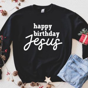 Happy Birthday Jesus Unisex Sweatshirt