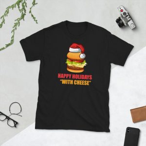 Happy Holidays With Cheese Unisex T Shirt
