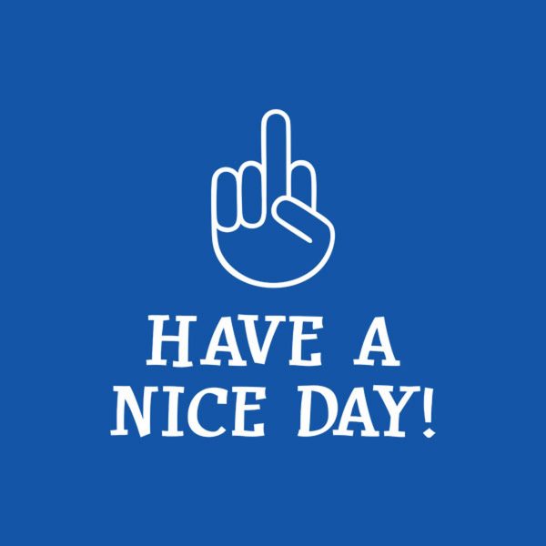 Have a nice day! – T-shirt
