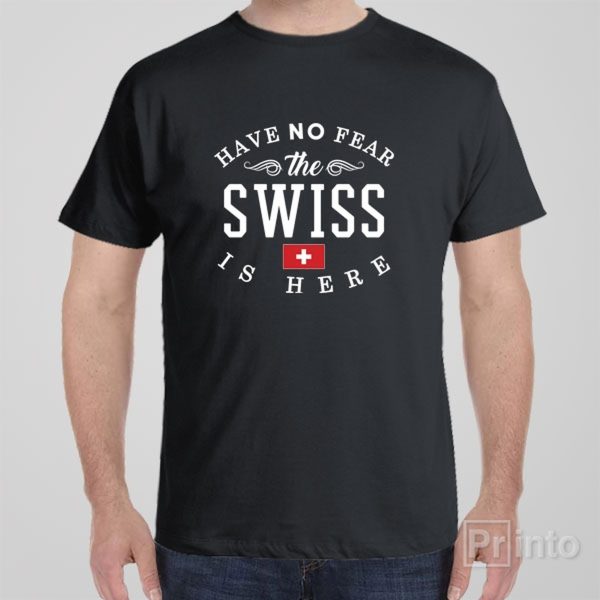 Have no fear, The Swiss is here – T-shirt