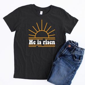 He Is Risen Christian Easter Shirt