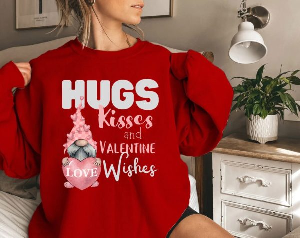 Hugs Kisses And Valentine Wishes Gnome Love Sweatshirt