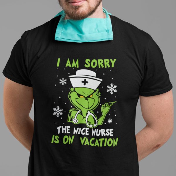 I Am Sorry The Nice Nurse Is On Vacation Funny Christmas Shirt