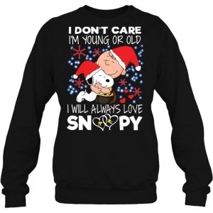I Don’t Care I’m Young Or Old Will Always Love Snoopy Charlie Brown Christmas Sweatshirt
