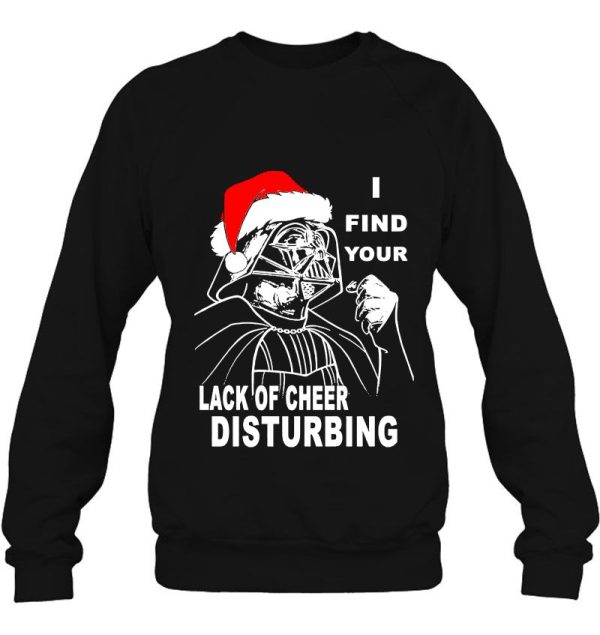 I Find Your Lack Of Cheer Disturbing Darth Vader Christmas Shirt