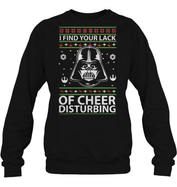 I Find Your Lack Of Cheer Disturbing Darth Vader Christmas Sweater Sweatshirt
