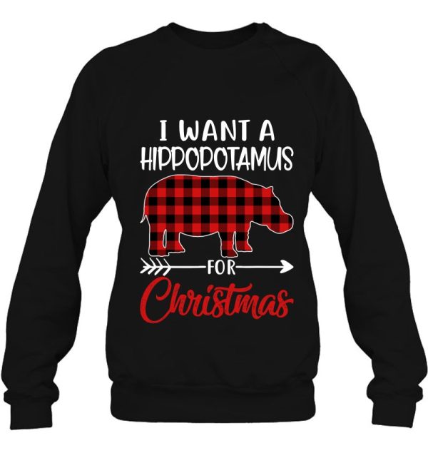 I Want A Hippopotamus For Christmas Hippo Buffalo Plaid Sweatshirt