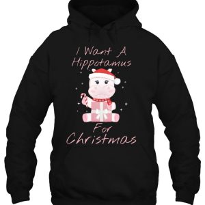 I Want A Hippopotamus For Christmas Hoodie Cute Gift Classic